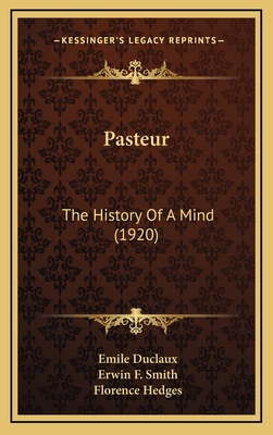 Pasteur: The History Of A Mind (1920) 1164415646 Book Cover