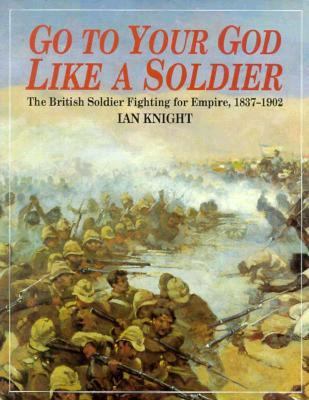 Go to Your God Like a Soldier: The British Sold... 1853672378 Book Cover