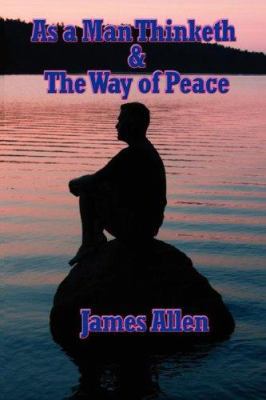 As a Man Thinketh & the Way of Peace 1934451169 Book Cover