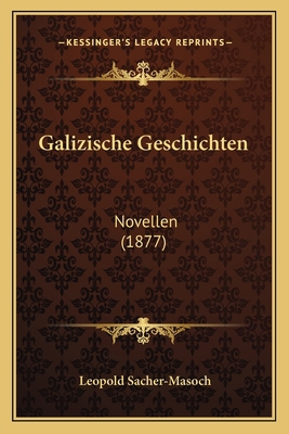 Galizische Geschichten: Novellen (1877) [German] 1168425360 Book Cover