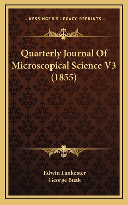 Quarterly Journal Of Microscopical Science V3 (... 1167306414 Book Cover