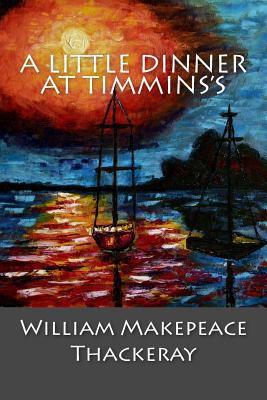 A Little Dinner at Timmins's 1544805780 Book Cover