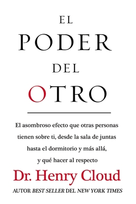 El El Poder del Otro: El Asombroso Efecto Que O... [Spanish] 0829767517 Book Cover