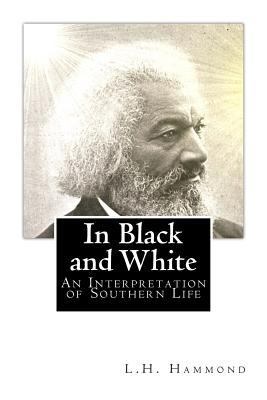 In Black and White: An Interpretation of Southe... 1466478675 Book Cover