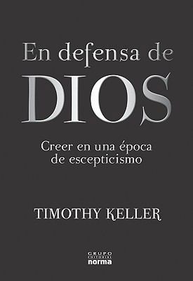 En Defensa de Dios: Creer en una Opoca de Escep... [Spanish] 9584523562 Book Cover