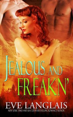 Jealous and Freakn' (Freakn' Shifters) 1533620199 Book Cover