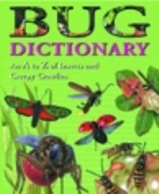 Bug Dictionary: An A to Z of Insects and Creepy... 1861990707 Book Cover