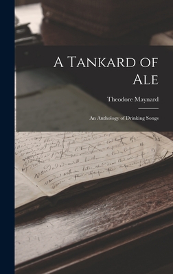 A Tankard of Ale: An Anthology of Drinking Songs 1015801595 Book Cover