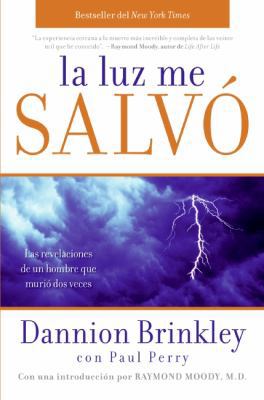 La Luz Me Salvo: Las Revelaciones de un Hombre ... [Spanish] 0061724378 Book Cover