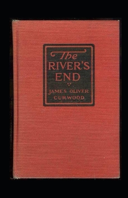 The River's End: James Oliver Curwood (Classics... B091GXMNQ9 Book Cover