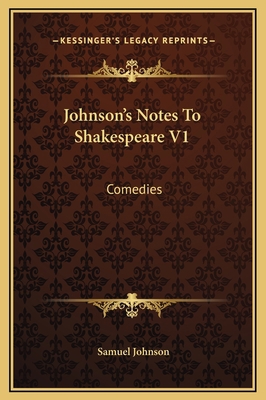 Johnson's Notes To Shakespeare V1: Comedies 1169287158 Book Cover