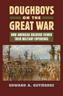 Doughboys on the Great War: How American Soldie... 0700619909 Book Cover