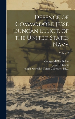 Defence of Commodore Jesse Duncan Elliot, of th... 1019570938 Book Cover