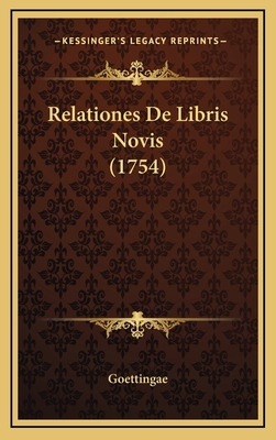 Relationes De Libris Novis (1754) [Latin] 1166239918 Book Cover
