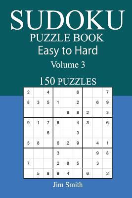 150 Easy to Hard Sudoku Puzzle Book 1545497826 Book Cover
