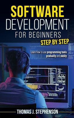 Software Development for Beginners Step by Step... 1801140707 Book Cover
