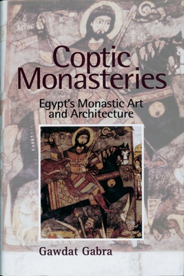 Coptic Monasteries: Egypt's Monastic Art and Ar... 9774246918 Book Cover