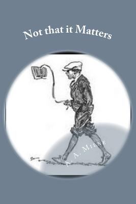 Not that it Matters 1548582085 Book Cover