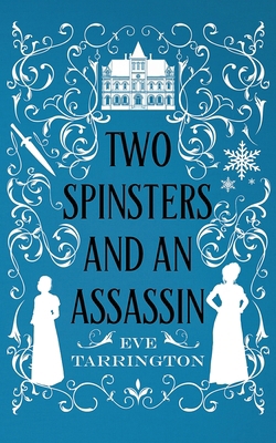 Two Spinsters and an Assassin 1965255159 Book Cover