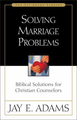 Solving Marriage Problems: Biblical Solutions f... 0310510813 Book Cover