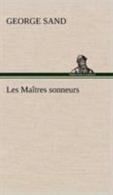 Les Maîtres sonneurs [French] 384914528X Book Cover