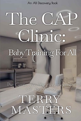 The CAP Clinic: Baby Training For All: An ABDL/... B0C5PGBWJM Book Cover