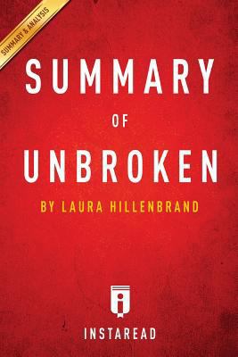 Summary of Unbroken: By Laura Hillenbrand - Includes Analysis 1500700630 Book Cover