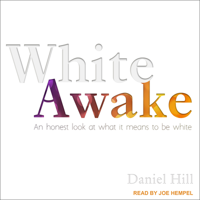 White Awake: An Honest Look at What It Means to... 1977305458 Book Cover