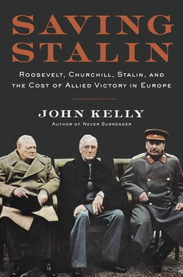 Saving Stalin: Roosevelt, Churchill, Stalin, an... 030690277X Book Cover