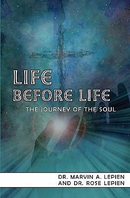 Life Before Life: The Journey Of The Soul 0981835325 Book Cover