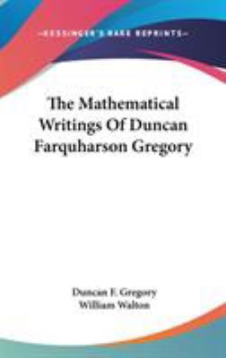 The Mathematical Writings Of Duncan Farquharson... 0548246408 Book Cover