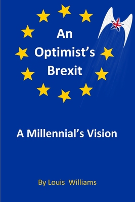 An Optimist's Brexit: A Millennial's Vision 1976736919 Book Cover