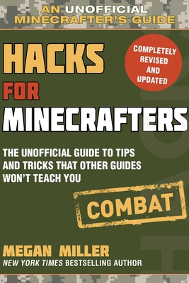 Hacks for Minecrafters: Combat Edition: The Uno... 1510738045 Book Cover