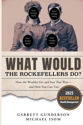 What Would the Rockefellers Do?: How the Wealth... 1717167160 Book Cover