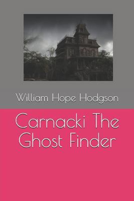 Carnacki the Ghost Finder 179091647X Book Cover