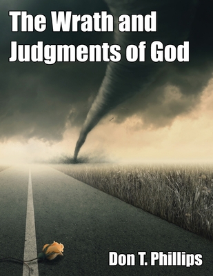 The Wrath and Judgments of God 1638681090 Book Cover