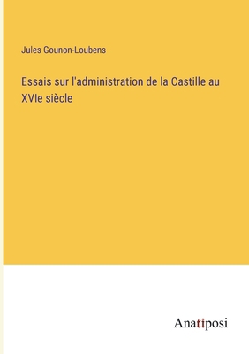 Essais sur l'administration de la Castille au X... [French] 3382717522 Book Cover