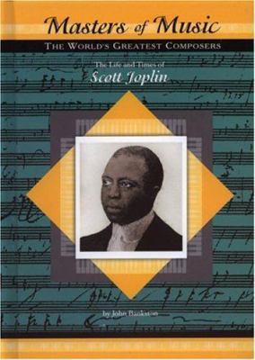 The Life and Times of Scott Joplin 1584152702 Book Cover