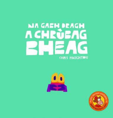 Na Gabh Dragh, a Chrubag Bheag 1789070759 Book Cover