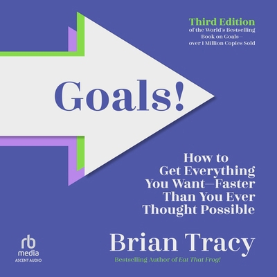 Goals! Third Edition: How to Get Everything You... B0DR4TCLV4 Book Cover