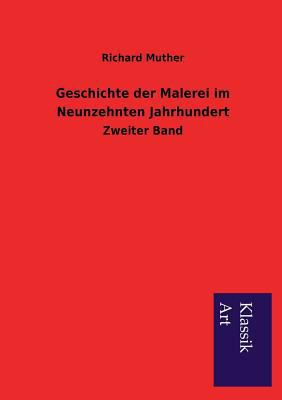 Geschichte Der Malerei Im Neunzehnten Jahrhundert [German] 3954912023 Book Cover