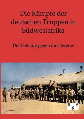 Die Kämpfe der deutschen Truppen in Südwestafrika [German] 3863822986 Book Cover