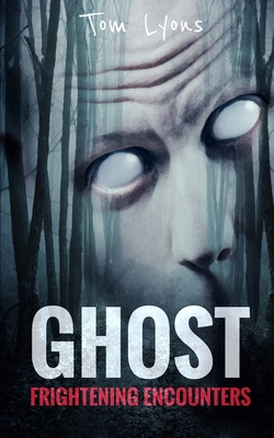 Ghost Frightening Encounters B08F6MVLN1 Book Cover