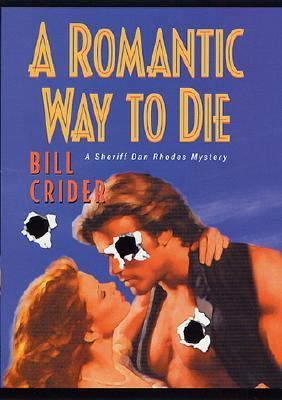 A Romantic Way to Die (Sheriff Dan Rhodes Myste... 031220907X Book Cover