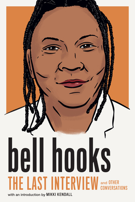Bell Hooks: The Last Interview: And Other Conve... 1685890792 Book Cover