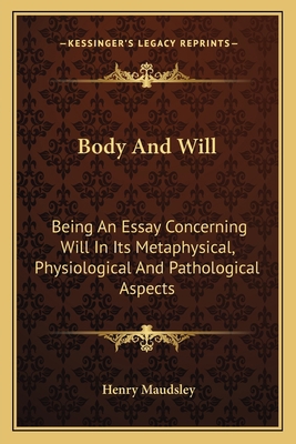 Body And Will: Being An Essay Concerning Will I... 1162923229 Book Cover