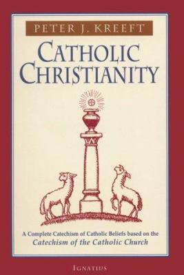 Catholic Christianity: A Complete Catechism of ... B00KEW5L4E Book Cover