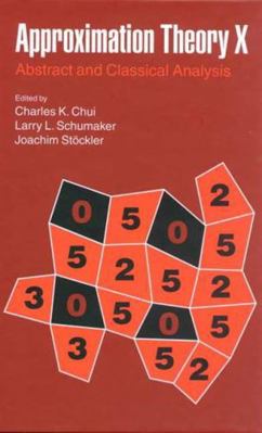 Approximation Theory X: Abstract and Classical ... 0826514154 Book Cover
