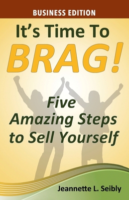 It's Time to Brag! Business Edition 1735350427 Book Cover
