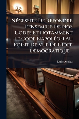 Nécessité De Refondre L'ensemble De Nos Codes E... [French] 1273815793 Book Cover